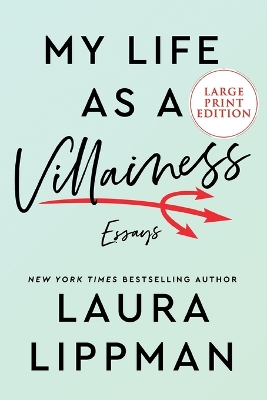 My Life as a Villainess: Essays by Laura Lippman