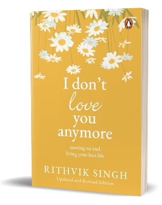 I Don't Love You Anymore: Moving On and Living Your Best book