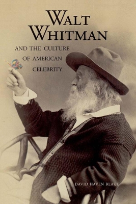 Walt Whitman and the Culture of American Celebrity book