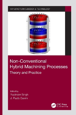 Non-Conventional Hybrid Machining Processes: Theory and Practice book