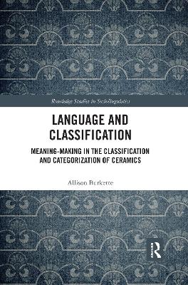 Language and Classification: Meaning-Making in the Classification and Categorization of Ceramics by Allison Burkette