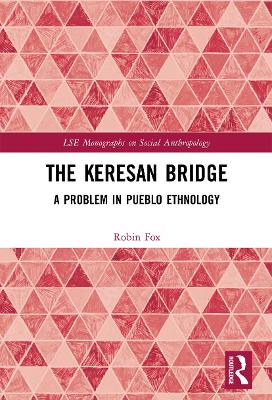 The The Keresan Bridge: A Problem in Pueblo Ethnology by Robin Fox