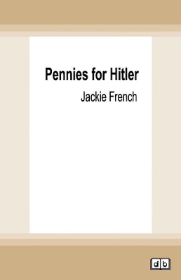 Pennies for Hitler by Jackie French