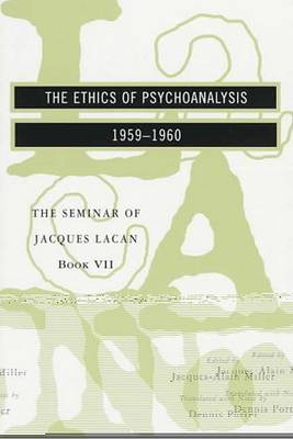 The Seminar of Jacques Lacan: The Ethics of Psychoanalysis by Jacques Lacan