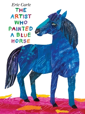 Artist Who Painted a Blue Horse by Eric Carle