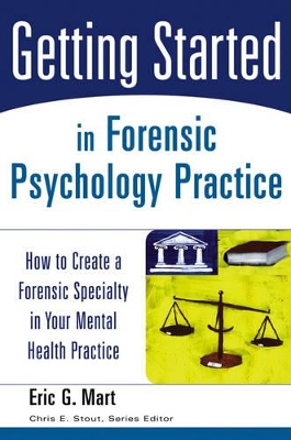 Getting Started in Forensic Psychology Practice book