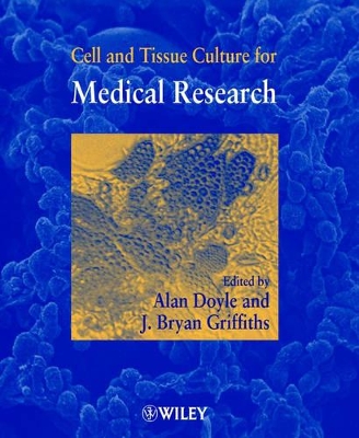 Cell and Tissue Culture for Medical Research by Alan Doyle