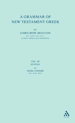 A Grammar of New Testament Greek by James Hope Moulton