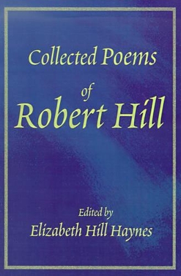 Collected Poems of Robert Hill book