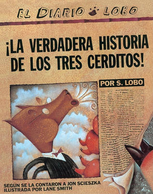 La Verdadera Historia de Los Tres Cerditos! (the True Story of the Three Little Pigs) book