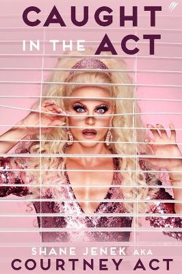 Caught In The Act: A Memoir by Courtney Act book