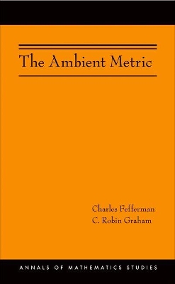 The Ambient Metric (AM-178) by Charles Fefferman