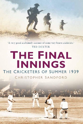 The Final Innings: The Cricketers of Summer 1939 book