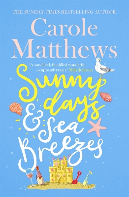 Sunny Days and Sea Breezes: The PERFECT feel-good, escapist read from the Sunday Times bestseller by Carole Matthews