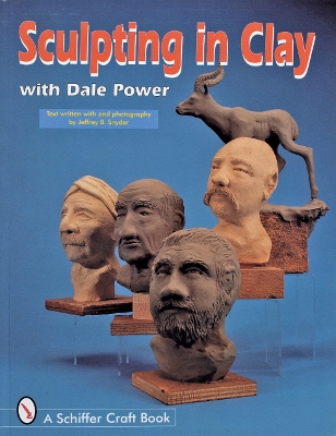 Sculpting in Clay With Dale Power book