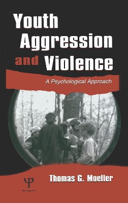 Youth Aggression and Violence by Thomas G. Moeller