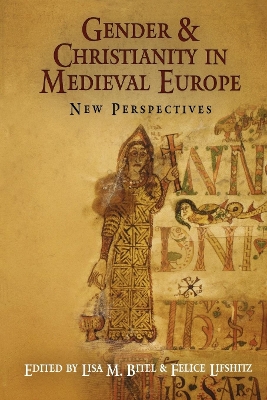 Gender and Christianity in Medieval Europe by Lisa M Bitel