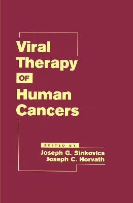 Viral Therapy of Human Cancers by Joseph G. Sinkovics