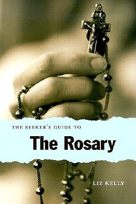 The Seeker's Guide to the Rosary book