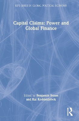 Capital Claims: Power and Global Finance book