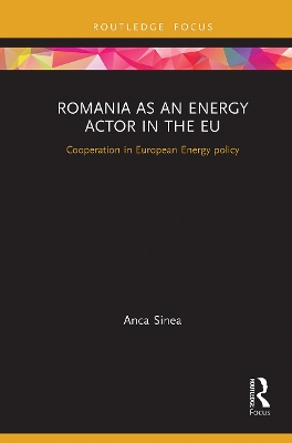 Romania as an Energy Actor in the EU: Cooperation in European Energy policy book