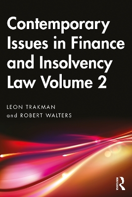Contemporary Issues in Finance and Insolvency Law Volume 2 by Leon Trakman