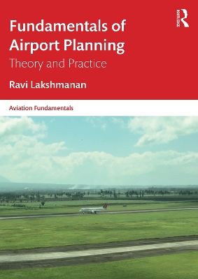 Fundamentals of Airport Planning: Theory and Practice book