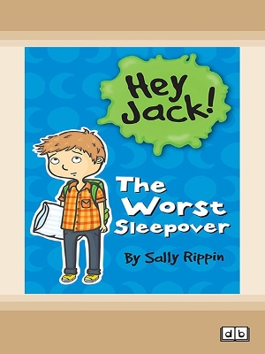 The Worst Sleepover: Hey Jack! #7 by Sally Rippin