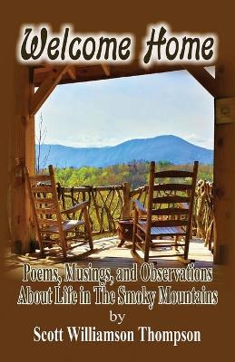 Welcome Home: Poems, Musings and Observations of Life In The Smoky Mountains book