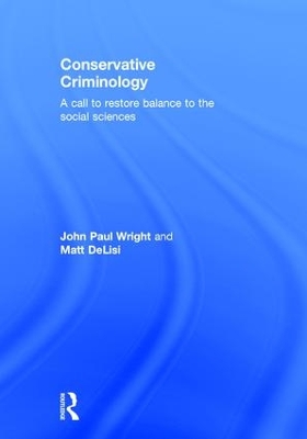 Conservative Criminology by John Wright