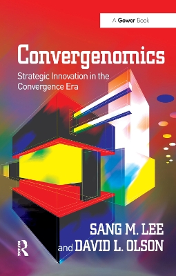 Convergenomics: Strategic Innovation in the Convergence Era by Sang M. Lee