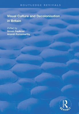 Visual Culture and Decolonisation in Britain book