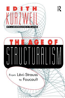 The Age of Structuralism: From Levi-Strauss to Foucault book