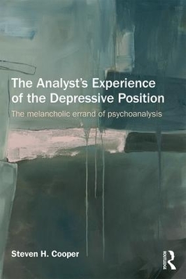 The Analyst's Experience of the Depressive Position by Steven Cooper