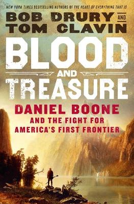 Blood and Treasure: Daniel Boone and the Fight for America's First Frontier book