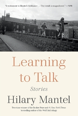 Learning to Talk: Stories by Hilary Mantel