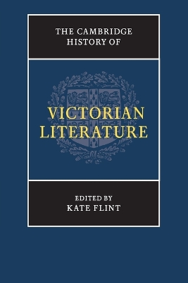 The Cambridge History of Victorian Literature by Kate Flint