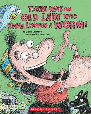 There Was an Old Lady Who Swallowed a Worm! book