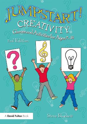 Jumpstart! Creativity: Games and Activities for Ages 7–14 by Steve Bowkett