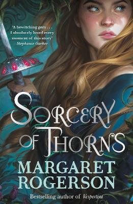 Sorcery of Thorns: Heart-racing fantasy from the New York Times bestselling author of An Enchantment of Ravens book