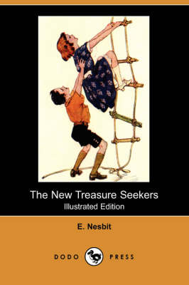 New Treasure Seekers (Illustrated Edition) (Dodo Press) by E. Nesbit
