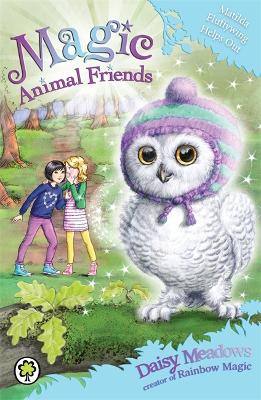 Magic Animal Friends: Matilda Fluffywing Helps Out book