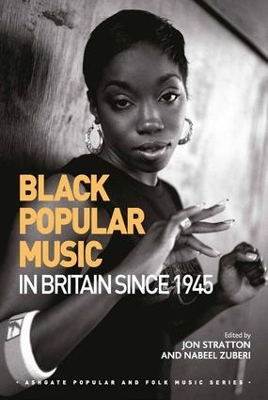 Black Popular Music in Britain Since 1945 by Jon Stratton