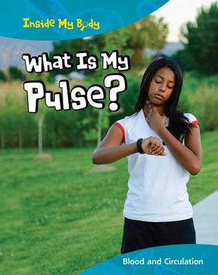 What Is My Pulse? by Carol Ballard