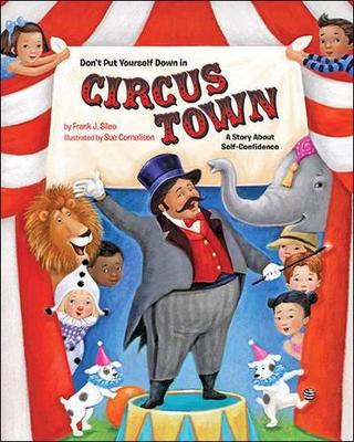 Don't Put Yourself Down in Circus Town by Frank J. Sileo