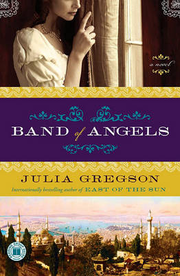 Band of Angels by Julia Gregson