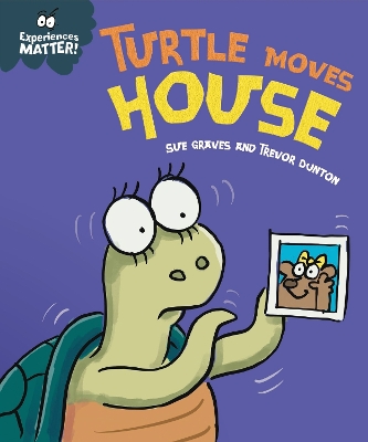 Experiences Matter: Turtle Moves House by Sue Graves