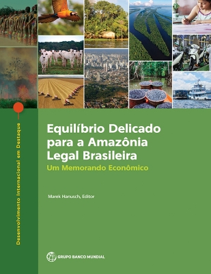 Equilíbrio Delicado para a Amazônia Legal Brasileira: Um Memorando Econômico book