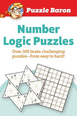 Puzzle Baron's Number Logic Puzzles: Over 300 Brain-Challenging Puzzles-From Easy to Hard book