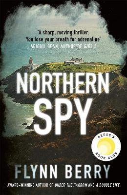 Northern Spy: A Reese Witherspoon's Book Club Pick by Flynn Berry